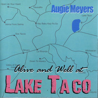 Augie Meyers - Alive and Well at Lake Taco