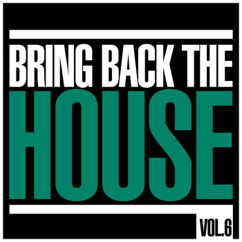 Various Artists - Bring Back The House, Vol. 6