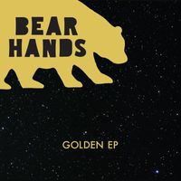 Bear Hands - Golden EP