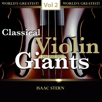 Isaac Stern - Classical Violin Giants, Vol. 2