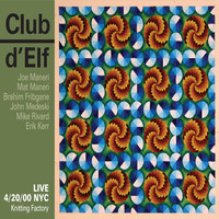 Club d'Elf - Live 4/20/00 N.Y.C. - Knitting Factory