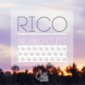 Rico - Ne Hagyj Itt (Explicit)
