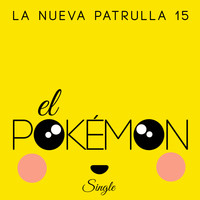 La Nueva Patrulla 15 - El Pokemon - Single