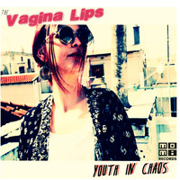 The Vagina Lips - Youth in Chaos