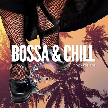 Various Artists - Bossa & Chill, Vol. 1 (Finest Latin Bar & Lounge Music)