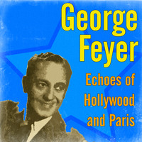 George Feyer - Echoes of Hollywood and Paris