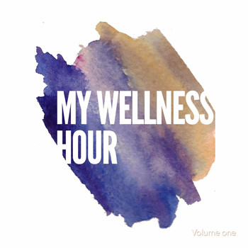 Various Artists - My Wellness Hour, Vol. 1 (Smooth Floating Meditation & Relaxation Beats)
