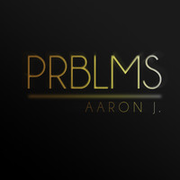 Aaron J - Prblms (Explicit)