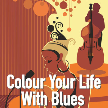 Various Artists - Colour Your Life With Blues