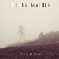 Cotton Mather - Wild Kingdom
