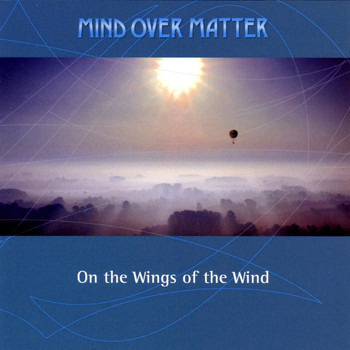 Mind Over Matter - On the Wings of the Wind