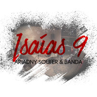 Ariadny Soufer - Isaías 9