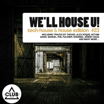 Various Artists - We'll House U! - Tech House & House Edition Vol. 23