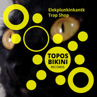 Elekplunkinkantk - Trap Shop