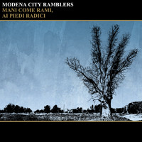 Modena City Ramblers - Mani come rami, ai piedi radici