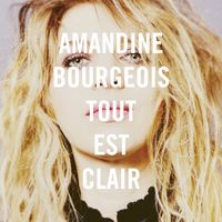 Amandine Bourgeois - Tout est clair