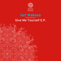 Iori Wakasa - Give Me Yourself EP