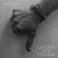 Octopus - Under the Thumb
