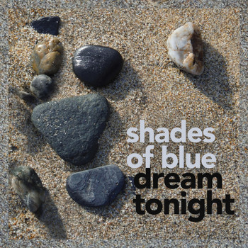 Shades Of Blue - Dream Tonight