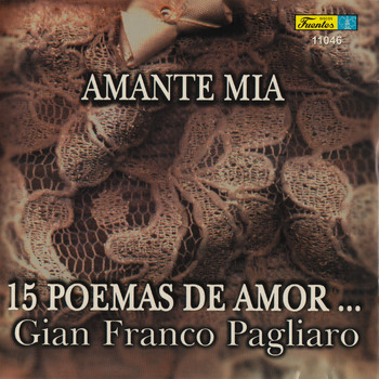 Gian Franco Pagliaro - Amante Mia: 15 Poemas de Amor