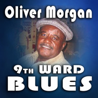 Oliver Morgan - 9th Ward Blues Party!