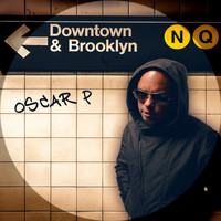 Oscar P - Downtime and Brooklyn