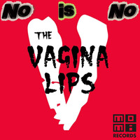 The Vagina Lips - No Is No - Single
