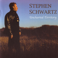 Stephen Schwartz - Uncharted Territory