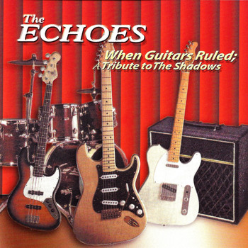 The Echoes - When Guitars Ruled: A Tribute to the Shadows