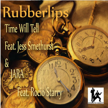 Rubberlips - Time Will Tell / Jara