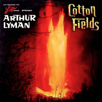 Arthur Lyman - Cotton Fields