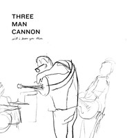 Three Man Cannon - Will I Know You Then (Explicit)