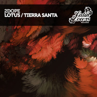 2Dope - Lotus / Tierra Santa