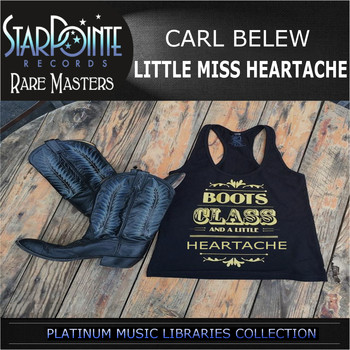 Carl Belew - Little Miss Heartache (Re-Mixed)