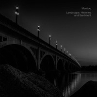 Manitou - Landscape, Histories and Sentiment