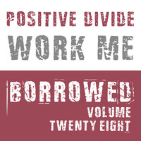 Positive Divide - Work Me (Explicit)