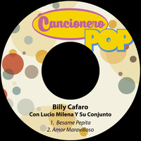 Billy Cafaro - Besame Pepita / Amor Maravilloso