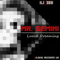 Mr. Gemini - Lucid Dreaming