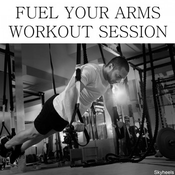 Various Artists - Fuel Your Arms Workout Session