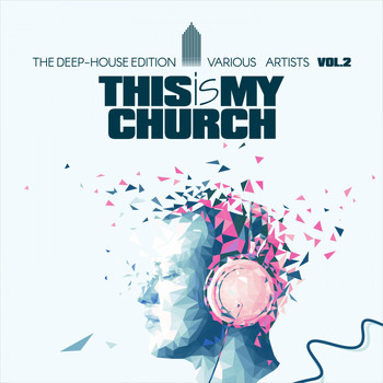 Various Artists - This Is My Church, Vol. 2 (The Deep-House Edition)