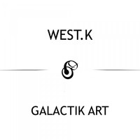 West.K - Galactik Art
