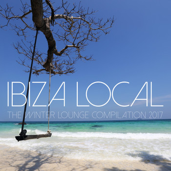 Various Artists - Ibiza Local: The Winter Lounge Compilation 2017
