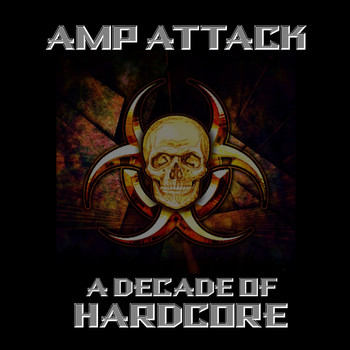 Amp Attack - A Decade of Hardcore