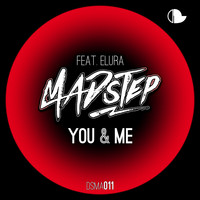 Madstep feat. Elura - You & Me