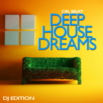 Dr. Beat - Deep House Dreams (DJ Edition)