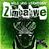 Wild Und Verwegen - Zimbabwe
