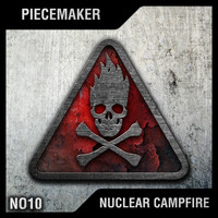 Piecemaker - Nuclear Campfire (Explicit)