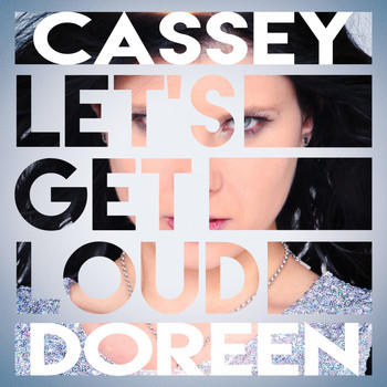 Cassey Doreen - Let's Get Loud
