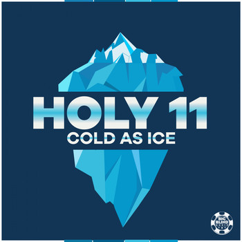 Holy 11 - Cold as Ice