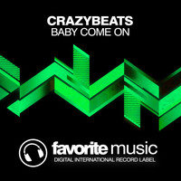 CrazyBeats - Baby Come On
